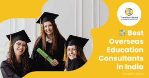 Best Overseas Education Consultants in India – TransTech Global